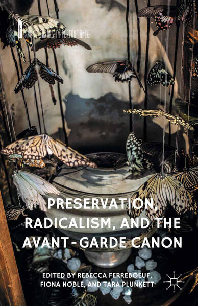 Preservation Radicalism and the Avant-Garde Canon