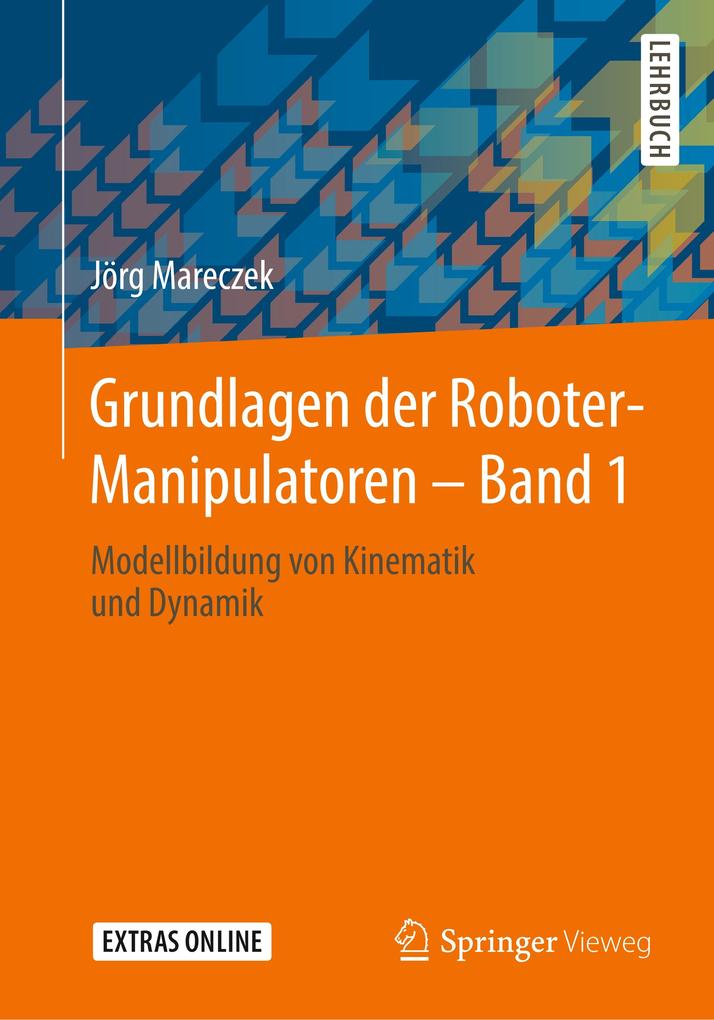Grundlagen der Roboter-Manipulatoren - Band 1