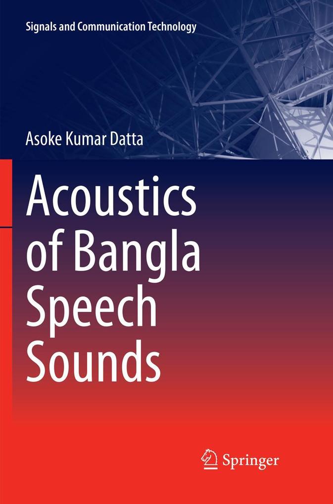 Acoustics of Bangla Speech Sounds