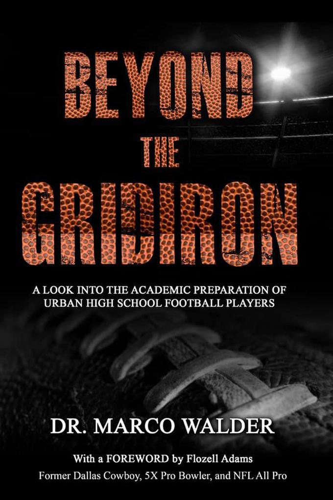 Beyond The Gridiron: A Look Into The Academic Preparation Of Urban High School Football Players