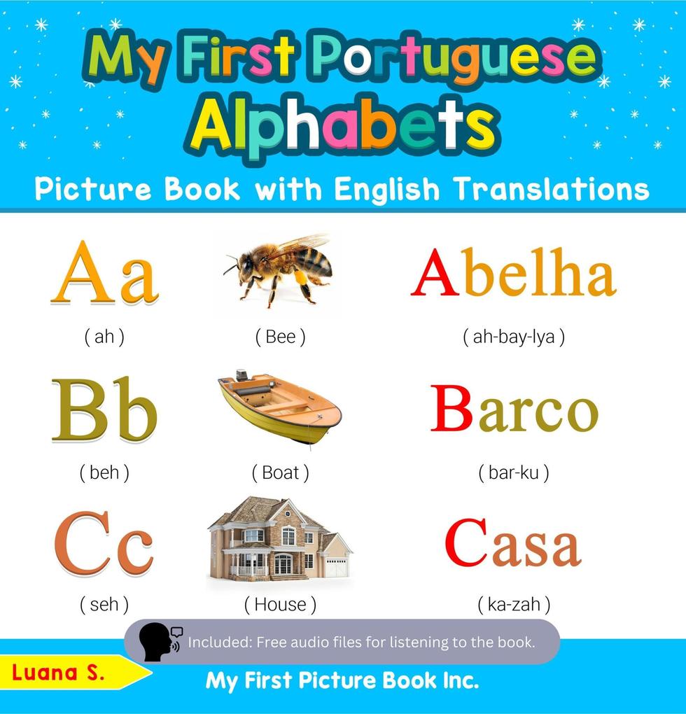 My First Portuguese Alphabets Picture Book with English Translations (Teach & Learn Basic Portuguese words for Children #1)