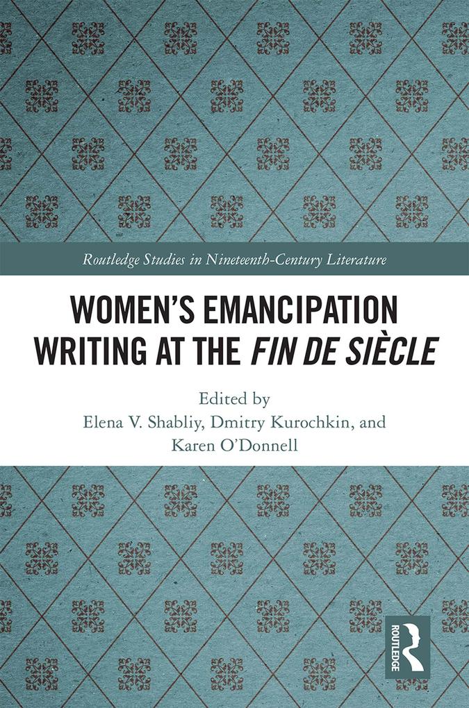 Women‘s Emancipation Writing at the Fin de Siecle