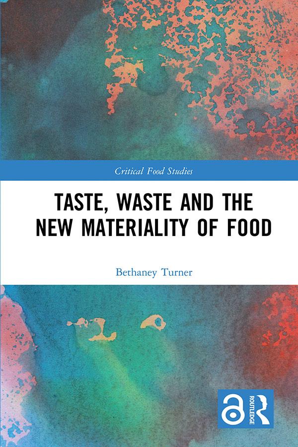 Taste Waste and the New Materiality of Food