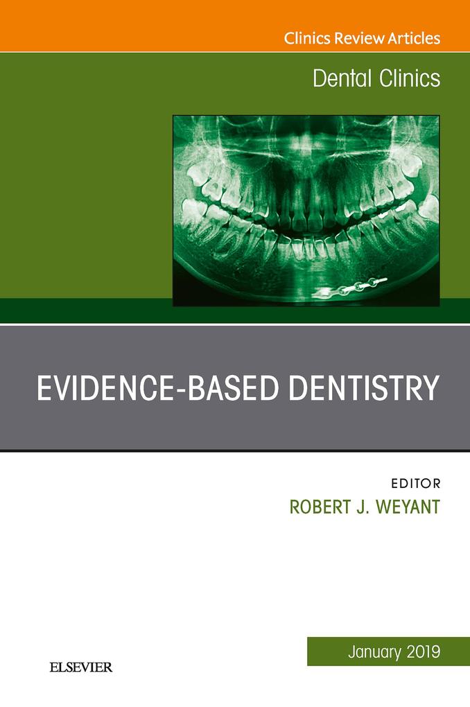 Evidence Based Dentistry An Issue of Dental Clinics of North America