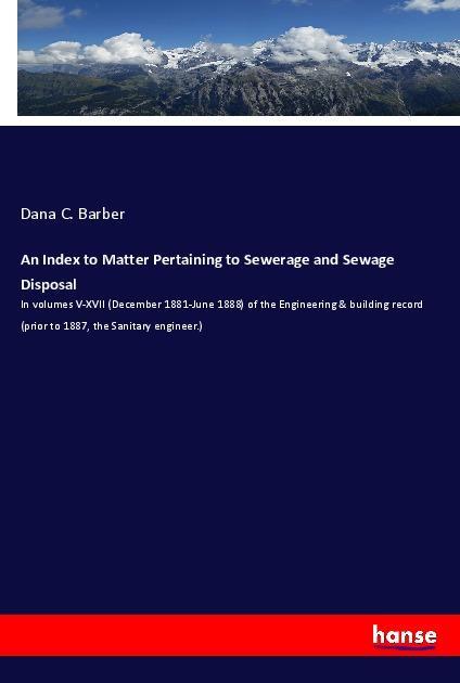 An Index to Matter Pertaining to Sewerage and Sewage Disposal