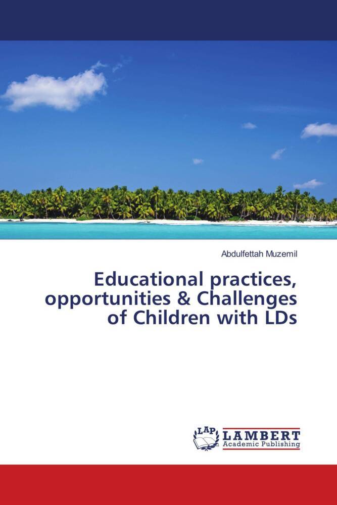 Educational practices opportunities & Challenges of Children with LDs