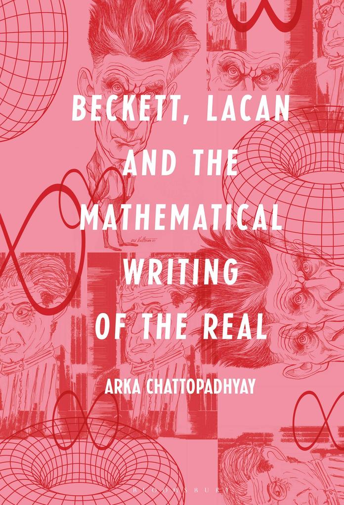 Beckett Lacan and the Mathematical Writing of the Real