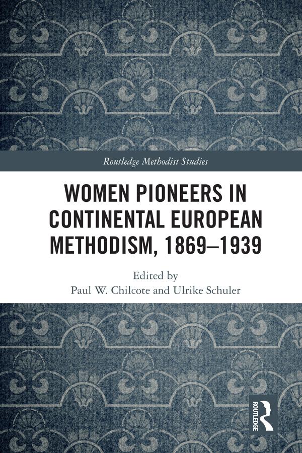 Women Pioneers in Continental European Methodism 1869-1939