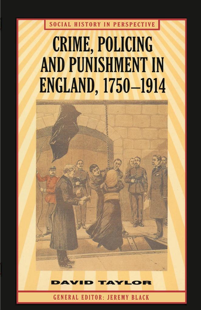 Crime Policing and Punishment in England 1750-1914