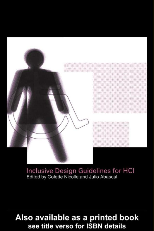 Inclusive Design Guidelines for HCI - Collette Nicolle/ Julio Abascal