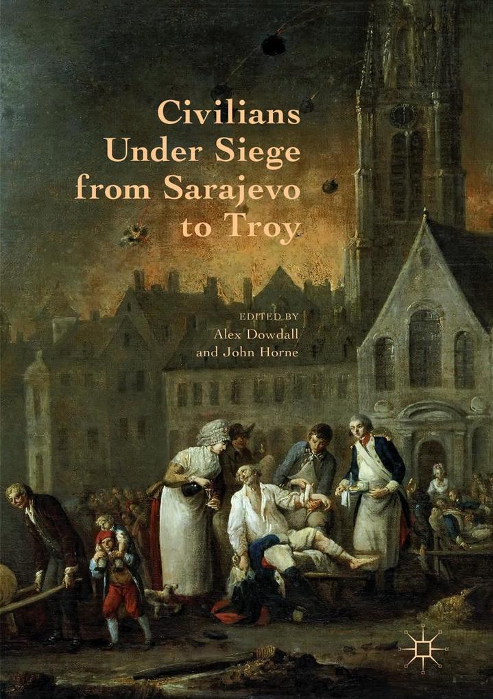 Civilians Under Siege from Sarajevo to Troy