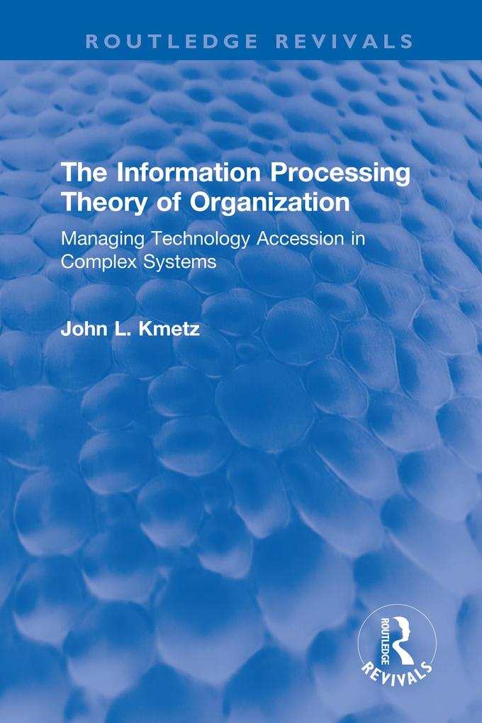 The Information Processing Theory of Organization