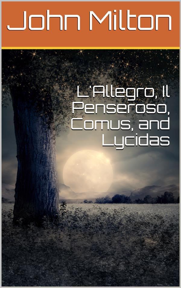 L‘Allegro Il Penseroso Comus and Lycidas