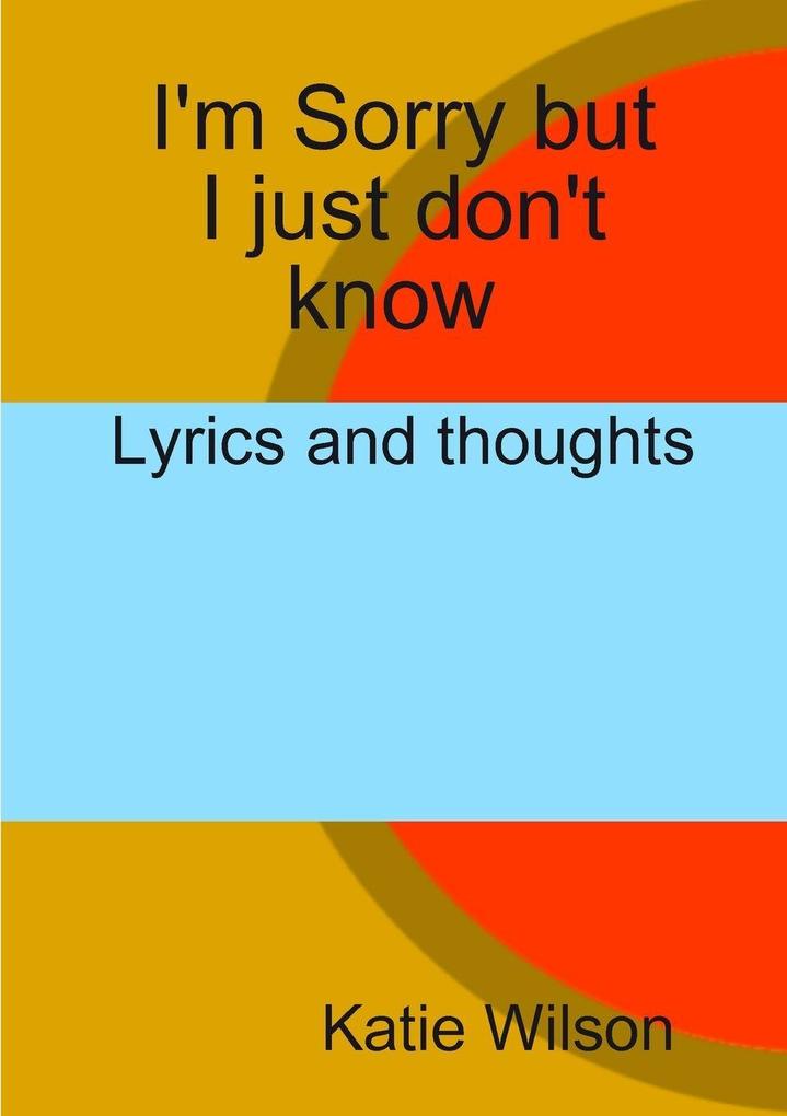 I'm Sorry but I just don't know
