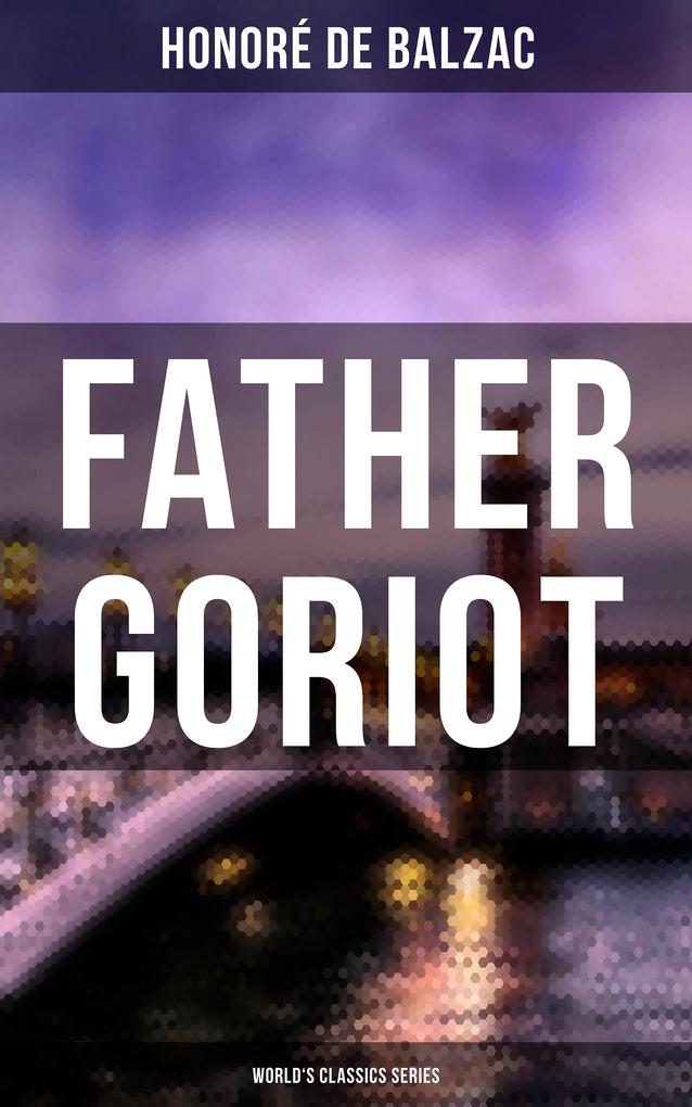Father Goriot (World‘s Classics Series)