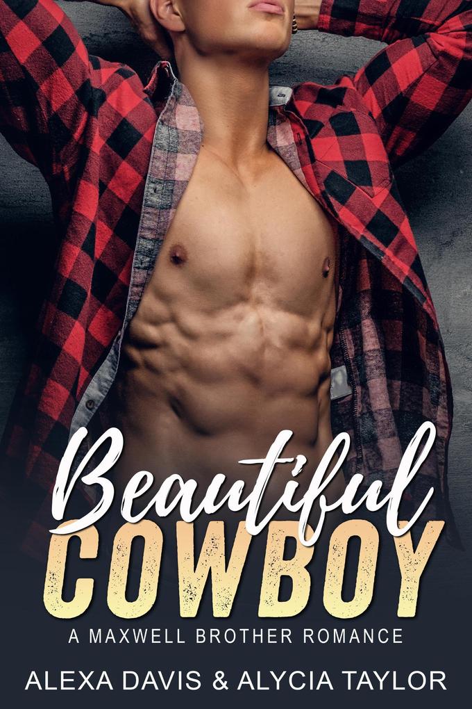 Beautiful Cowboy (Maxwell Brothers Romance Series #4)