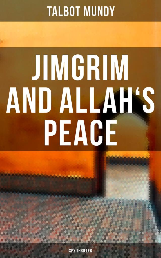 Jimgrim and Allah‘s Peace (Spy Thriller)