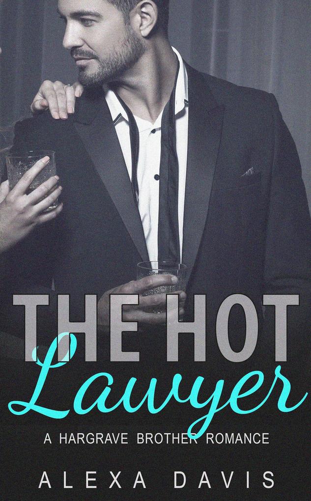 The Hot Lawyer (Hargrave Brother Romance Series #4)