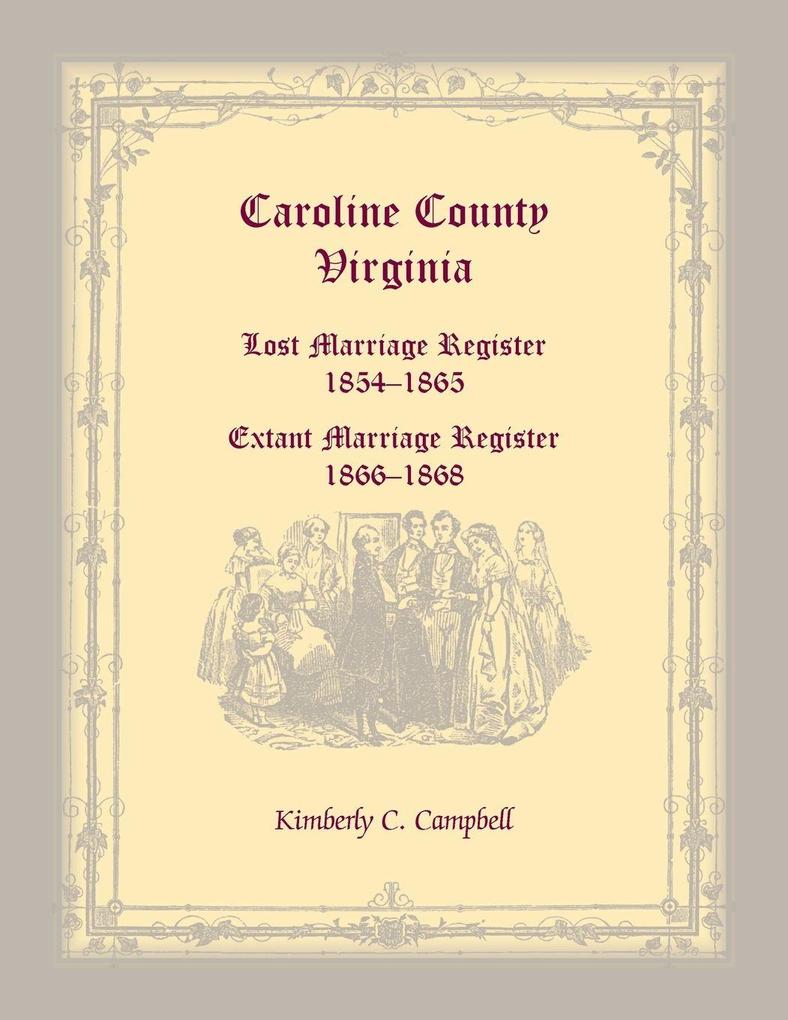 Caroline County Virginia Lost Marriage Register 1854-1865 Extant Marriage Register 1866-1868