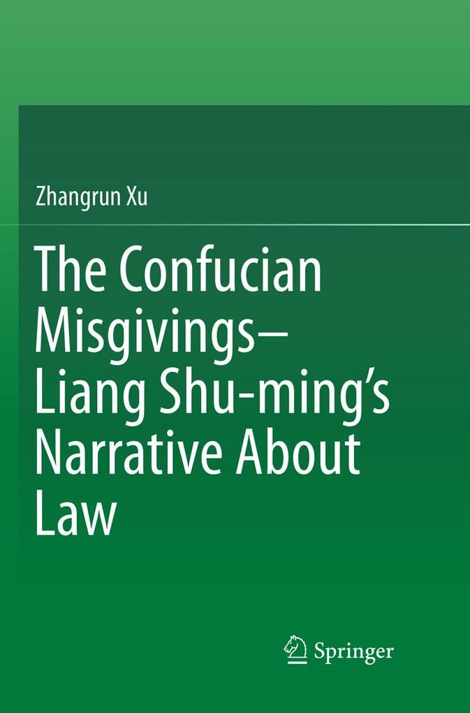 The Confucian Misgivings--Liang Shu-ming's Narrative About Law