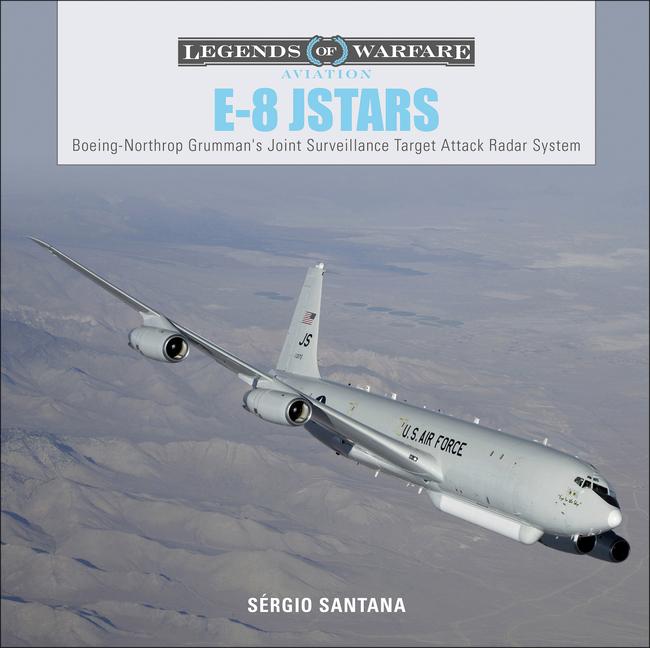 E-8 Jstars: Northrop Grumman‘s Joint Surveillance Target Attack Radar System