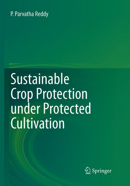 Sustainable Crop Protection under Protected Cultivation