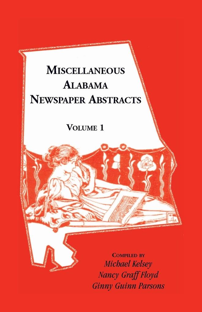Miscellaneous Alabama Newspaper Abstracts Volume 1