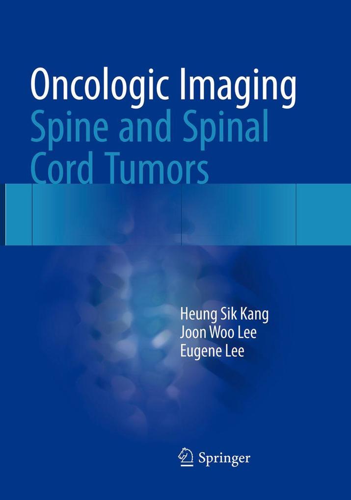 Oncologic Imaging: Spine and Spinal Cord Tumors
