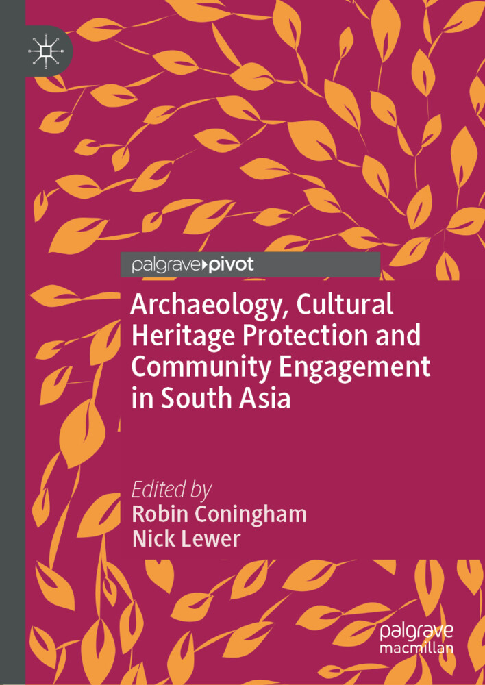 Archaeology Cultural Heritage Protection and Community Engagement in South Asia