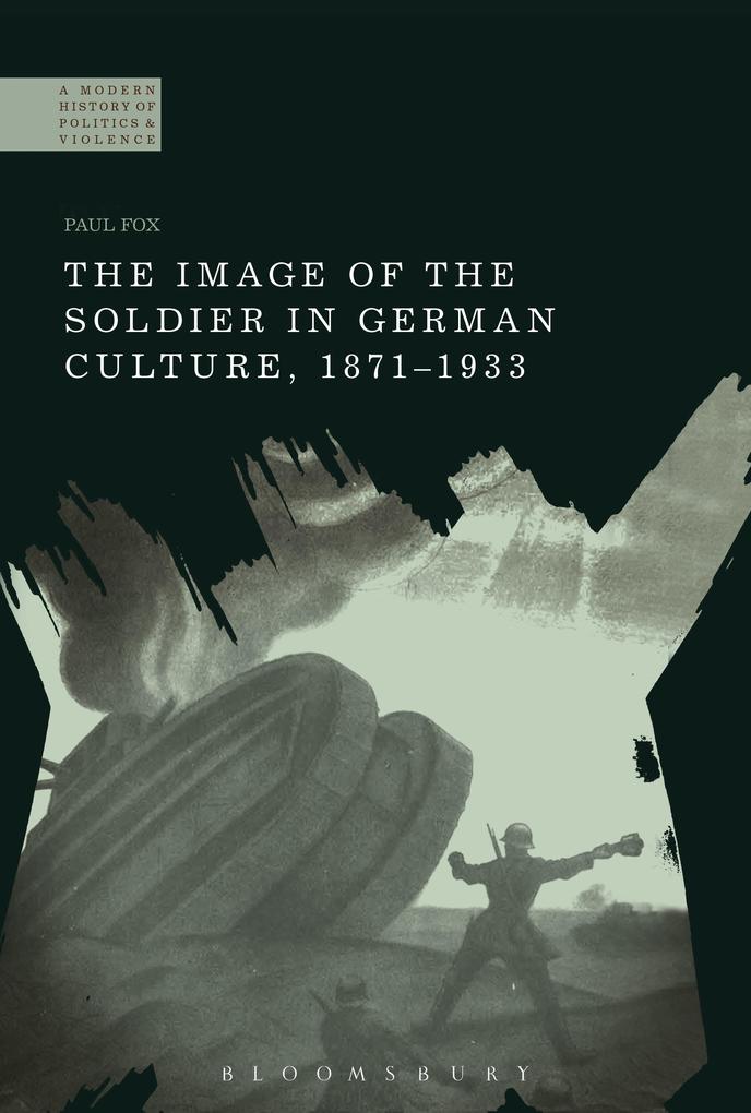 The Image of the Soldier in German Culture 1871-1933