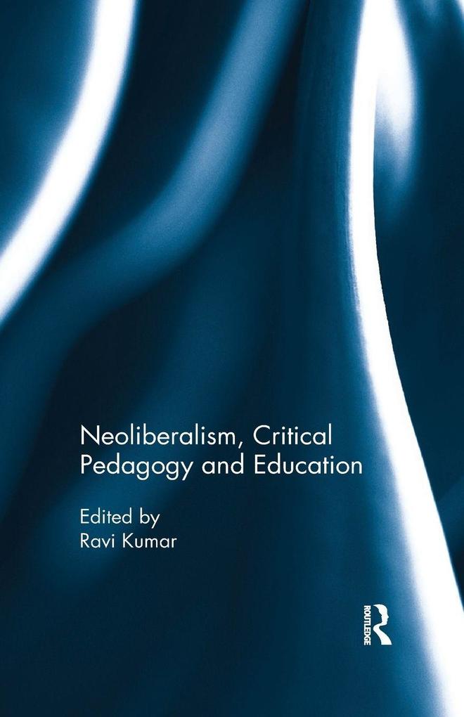 Neoliberalism Critical Pedagogy and Education