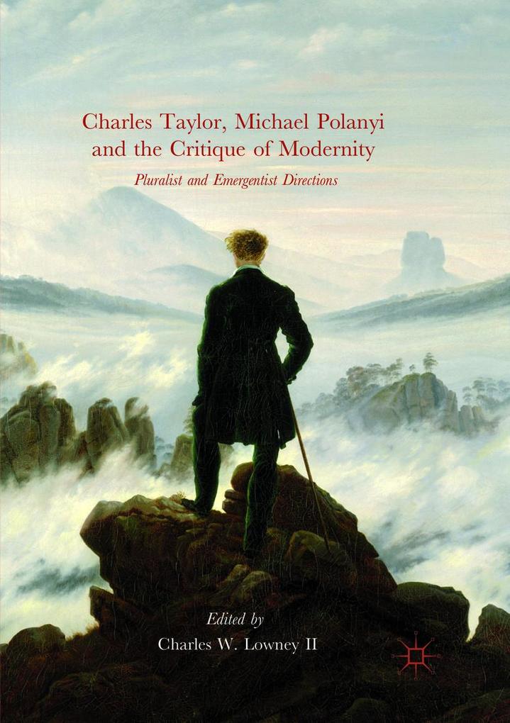 Charles Taylor Michael Polanyi and the Critique of Modernity