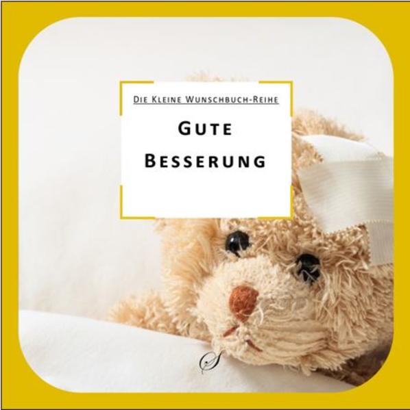 Image of Gute Besserung . Die kleine Wunschbuch-Reihe 03