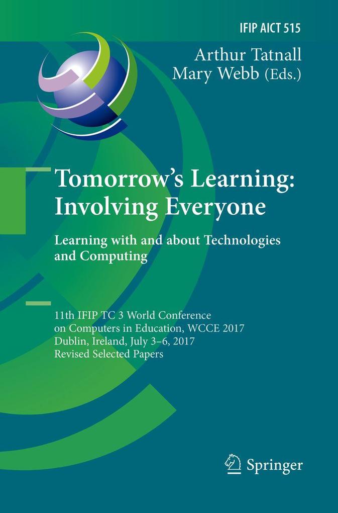 Tomorrow's Learning: Involving Everyone. Learning with and about Technologies and Computing