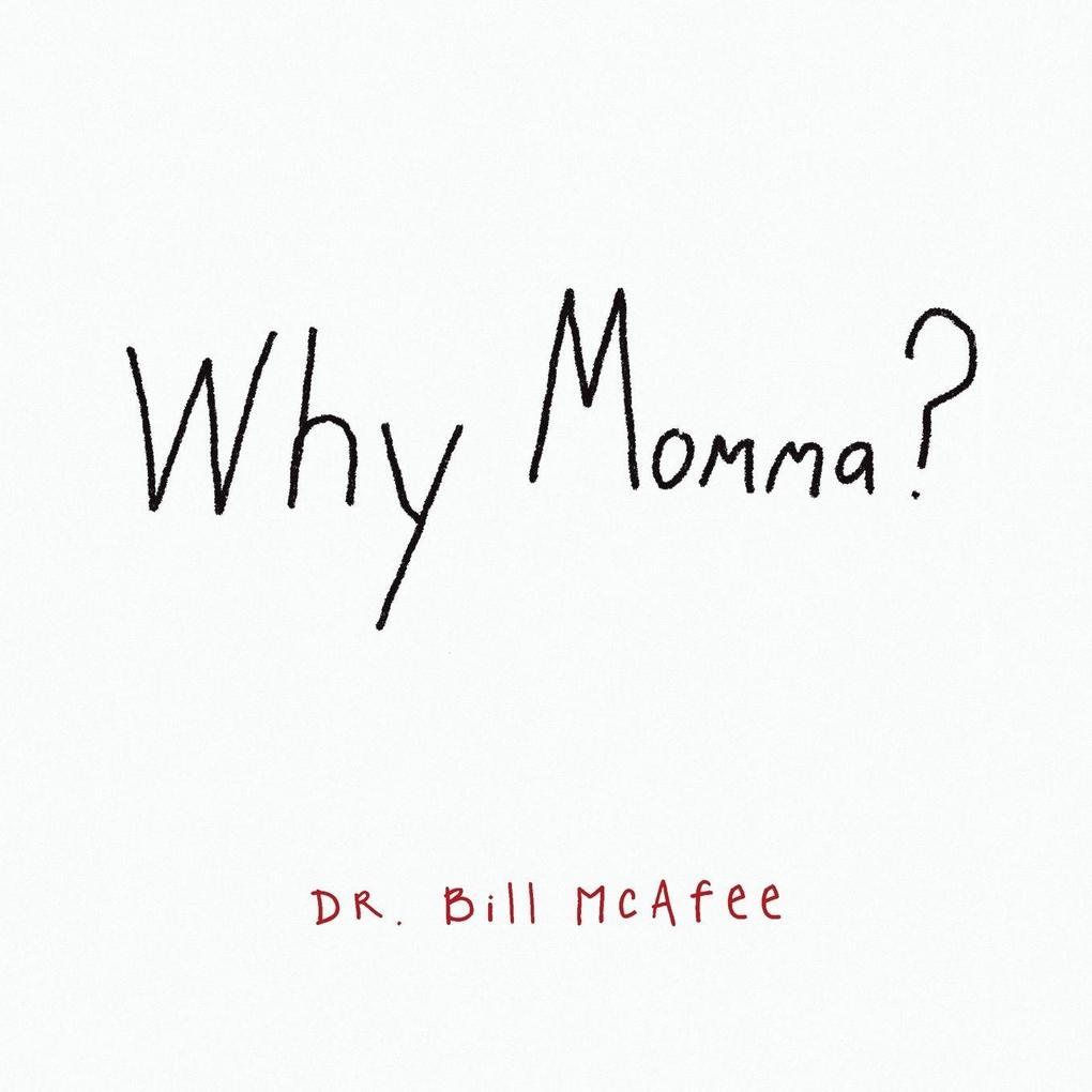 Why Momma?