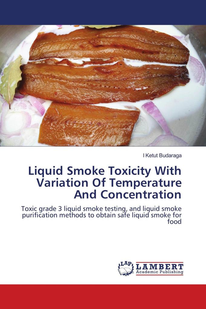 Liquid Smoke Toxicity With Variation Of Temperature And Concentration