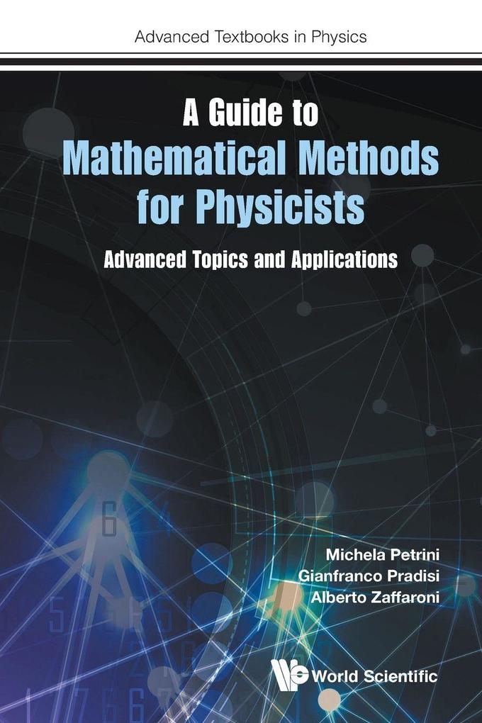 GUIDE TO MATHEMATICAL METHODS FOR PHYSICISTS A