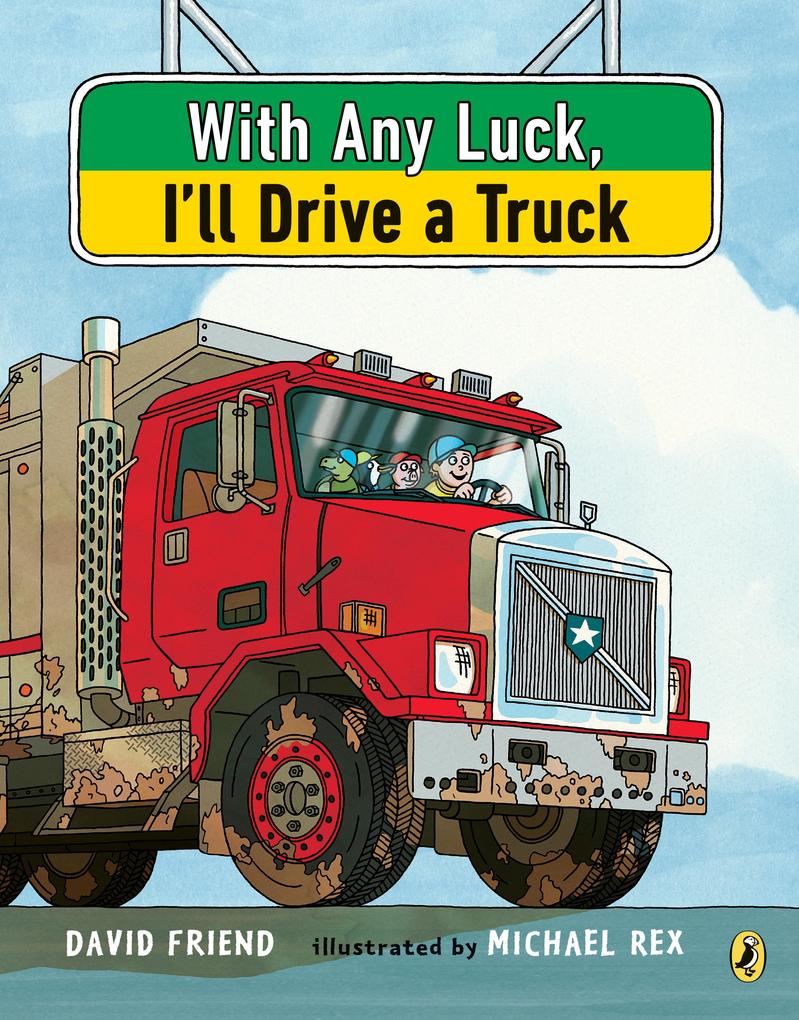 With Any Luck I‘ll Drive a Truck
