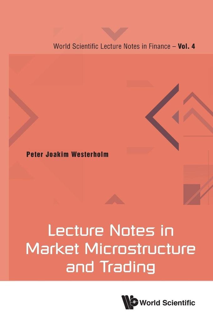 LECTURE NOTES IN MARKET MICROSTRUCTURE AND TRADING
