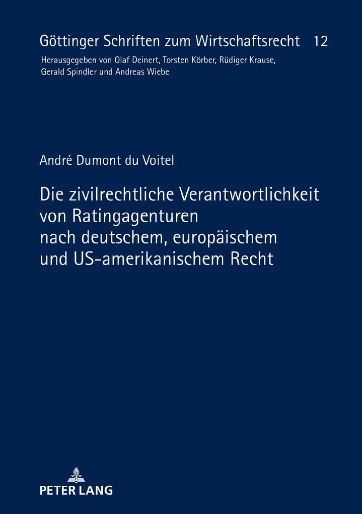 Die zivilrechtliche Verantwortlichkeit von Ratingagenturen nach deutschem europaeischem und US-amerikanischem Recht