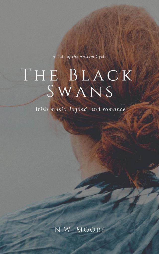 The Black Swans (A Tale of the Antrim Cycle #1)
