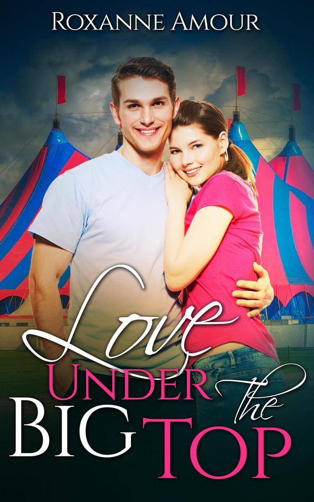 Love Under the Big Top (Teen Love Stories)