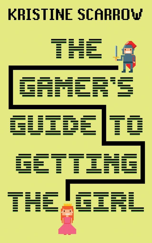 The Gamer‘s Guide to Getting the Girl
