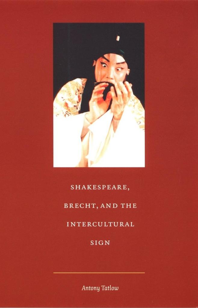 Shakespeare Brecht and the Intercultural Sign