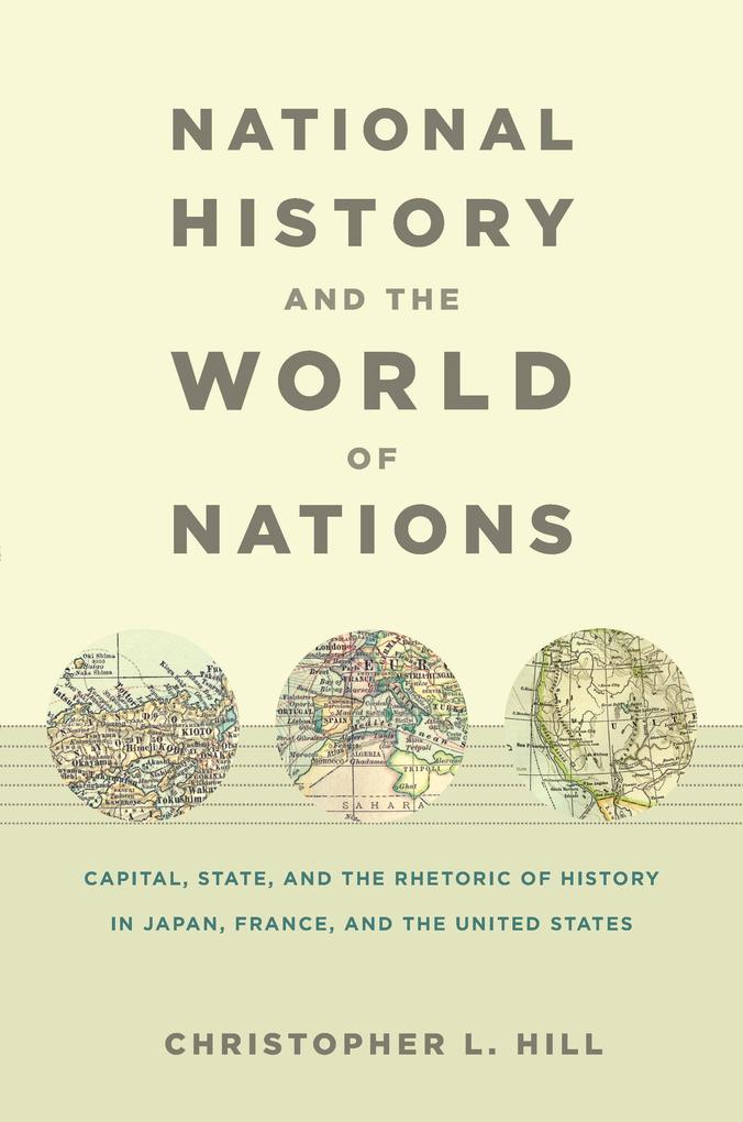 National History and the World of Nations - Hill Christopher Hill