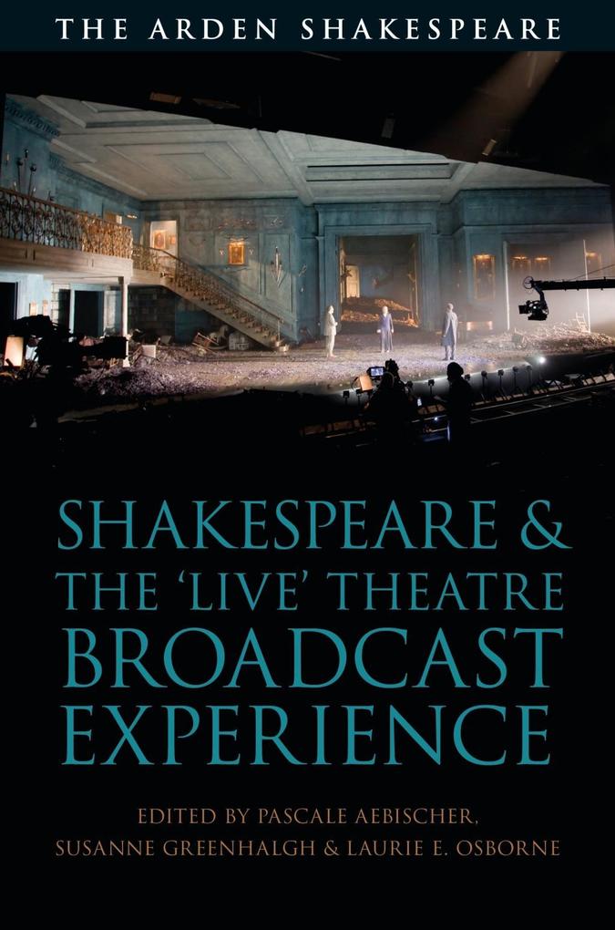 Shakespeare and the ‘Live‘ Theatre Broadcast Experience