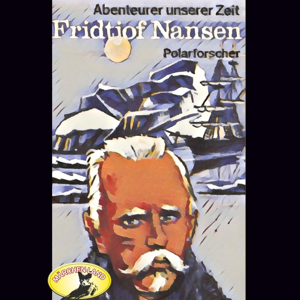 Abenteurer unserer Zeit Fridtjof Nansen