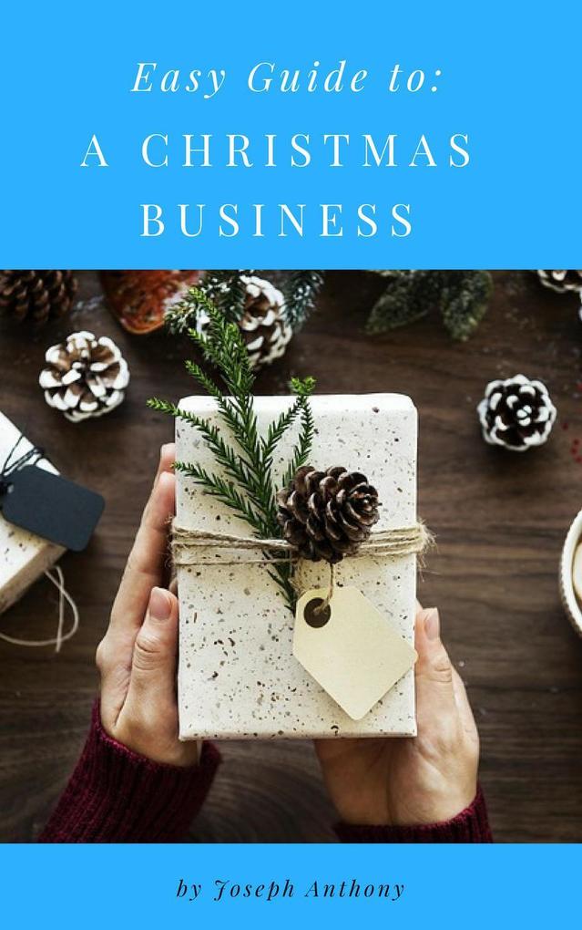 Easy Guide to: A Christmas Business