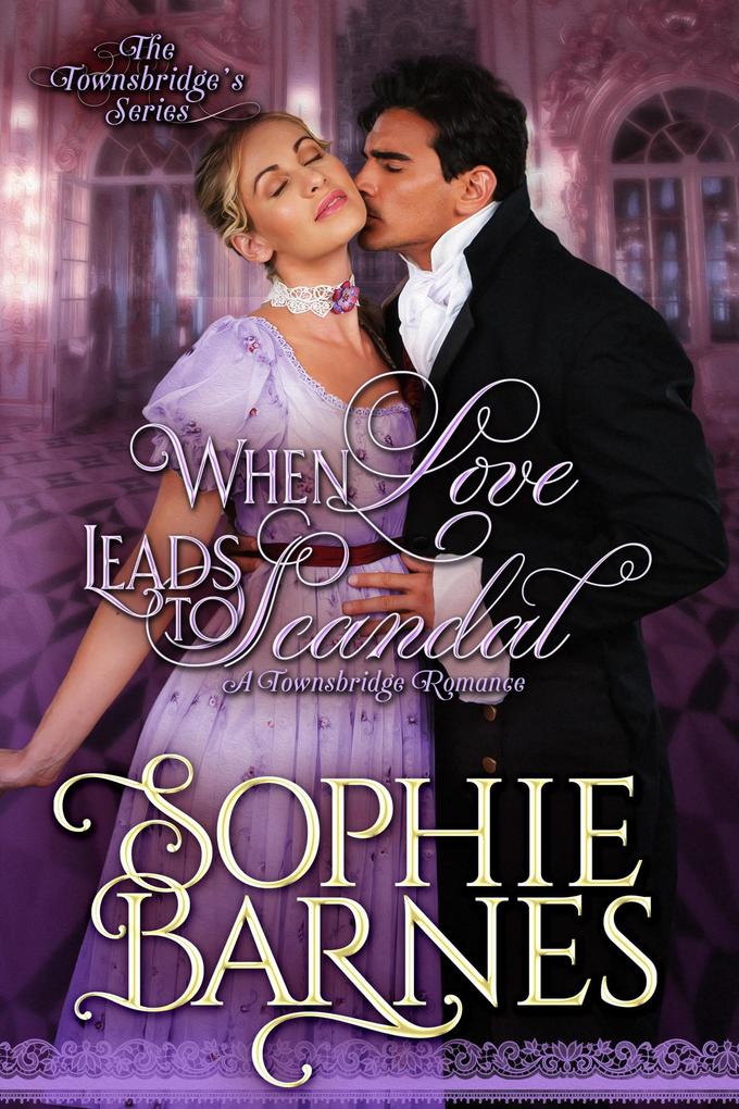 When Love Leads To Scandal (The Townsbridges #2)