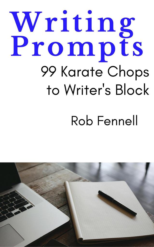 Writing Prompts: 99 Karate Chops to Writer‘s Block